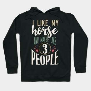 I like My Horse Hoodie